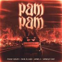 Moncho Chavea, Oscar el Ruso & Samueliyo Baby, Samuel G - PAM PAM