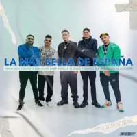 Urichi El Son Cubano, Oscar el Ruso, Samueliyo Baby, Samuel G & Miguelito de Alicante - La Más Bella de España