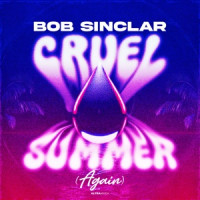 Bob Sinclar - Cruel Summer (Again)