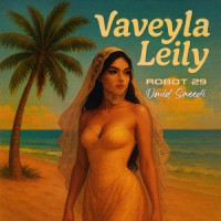 Robot 29, Omid Saeedi - Vaveyla Leily  [Persian Rock Reimagined]