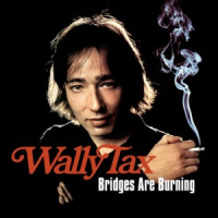 Wally Tax - Bridges Are Burning
